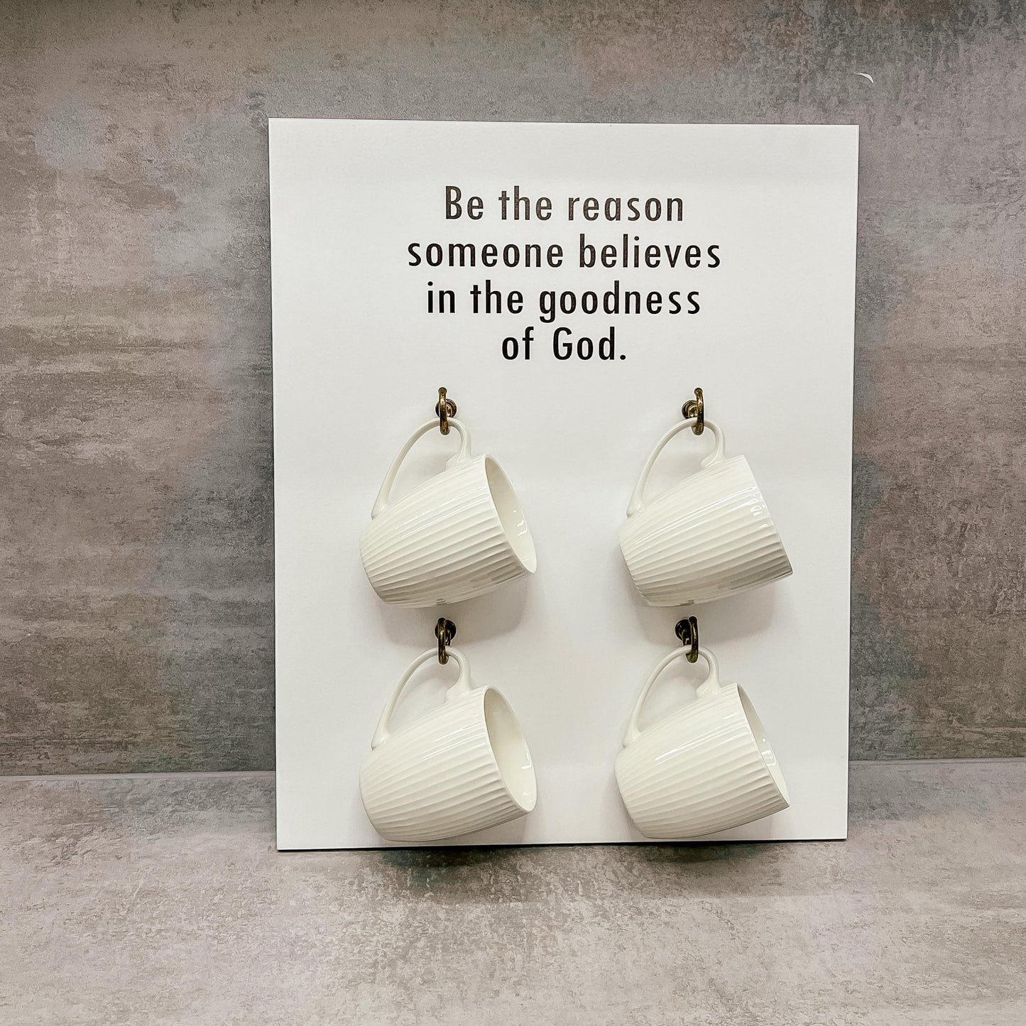 "BE THE REASON SOMEONE BELIEVES IN THE GOODNESS OF GOD" KOKA DEKORS AR TRAUKIEM
