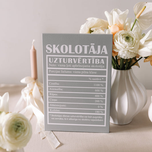 KOKA DEKORS "UZTURVĒRTĪBA - SKOLOTĀJAI"