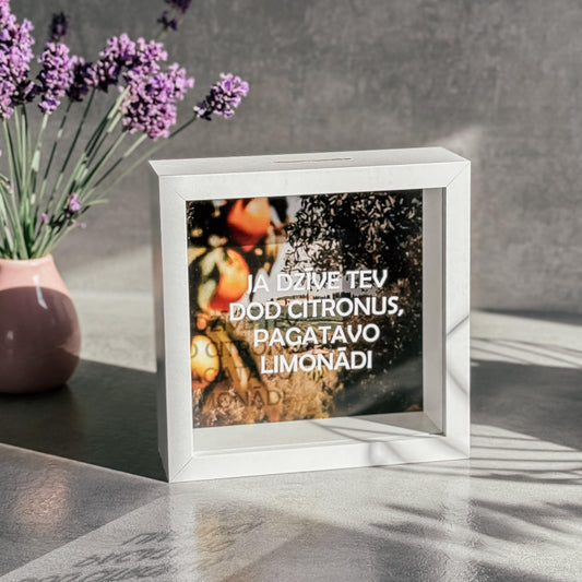 "JA DZĪVE TEV DOD CITRONUS" NAUDAS KRĀJKASE