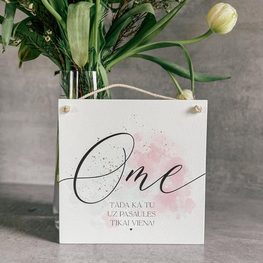 DEKORS "OME, TĀDA KĀ TU UZ PASAULES TIKAI VIENA!"