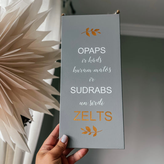 DEKORS "OPAPS IR KĀDS KURAM MATOS IR SUDRABS UN SIRDĪ ZELTS"
