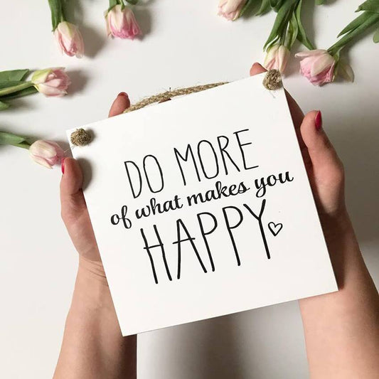 KOKA DEKORS "DO MORE OF WHAT MAKES YOU HAPPY"